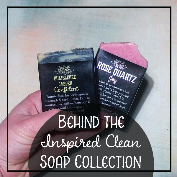 The Idea Behind the Inspired Clean Soaps